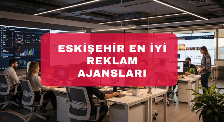 eskişehir en iyi reklam ajansları